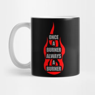 Once A Burner, Always a Burner - Burning Man Mug